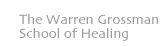The Warren Grossman School of Healing